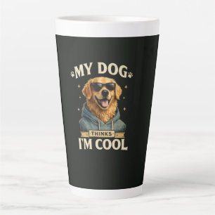 My Dog think i am cool Latte Mug