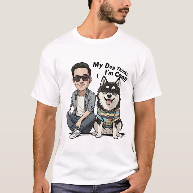 My Dog Thinks I'm Cool Cotton Tee (Front)