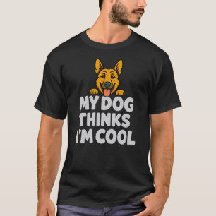 My Dog Thinks I'm Cool Cute Dog Lover Graphic T-Shirt