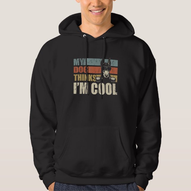 My Dog Thinks I'm Cool Doberman   Retro Dad Mom Hoodie (Front)