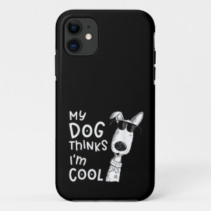 My Dog Thinks I'm Cool For Dog Lover Case-Mate iPhone Case
