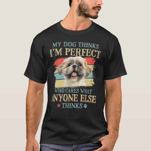 My Dog Thinks I'm Perfect Shih Tzu  Retro Style T-Shirt (Front)
