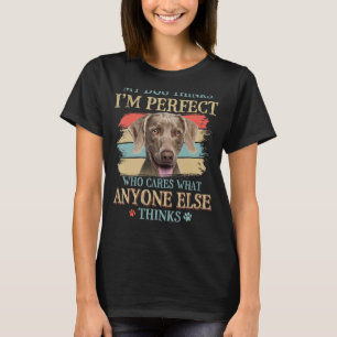 My Dog Thinks I'm Perfect Weimaraner Dog Retro Sty T-Shirt