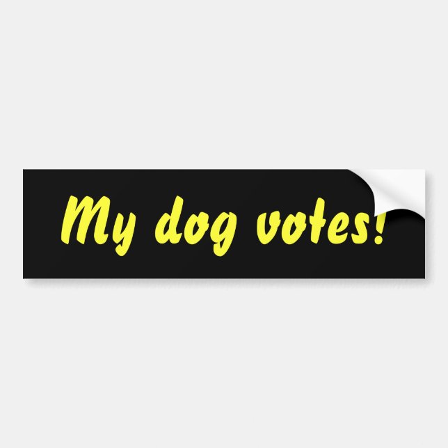 My dog votes! bumper sticker (Front)