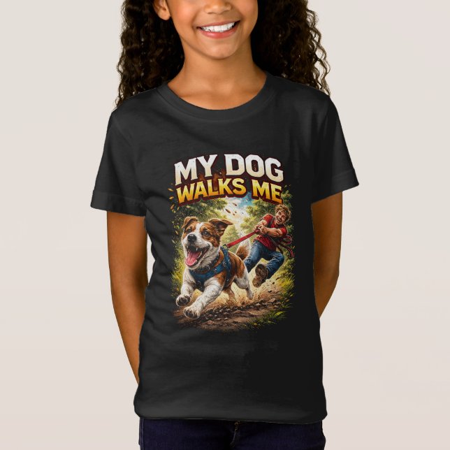 My Dog Walks Me T-Shirt (Front)