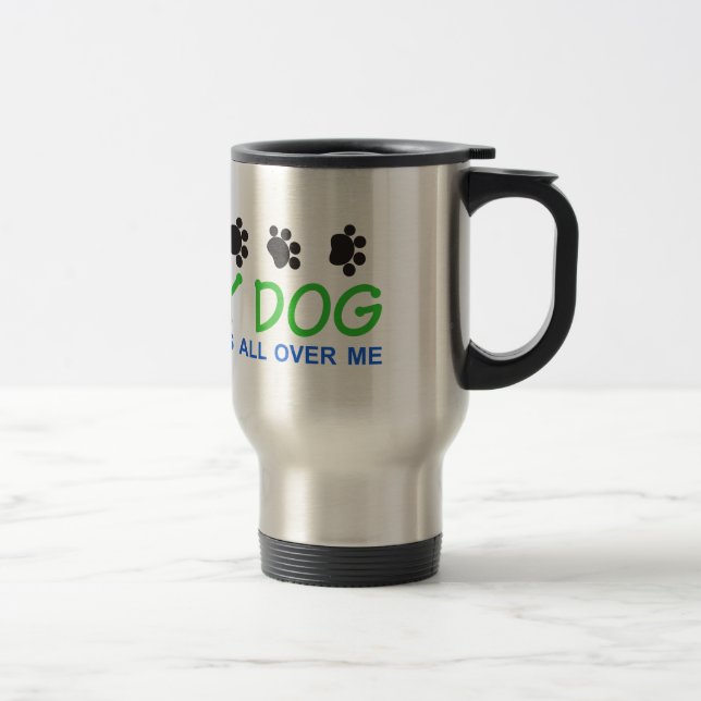 My Dog Walks Travel Mug (Right)