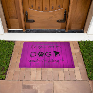 My Dog Wouldn't Allow It Door Mat - Purple
