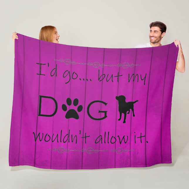 My Dog Wouldn't Allow It Fleece Blanket - Purple (In Situ)