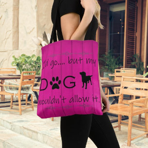 My Dog Wouldn't Allow It Tote Bag - Magenta