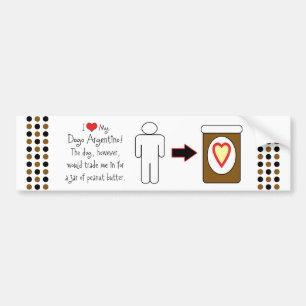 My Dogo Argentino Loves Peanut Butter Bumper Sticker