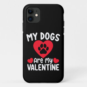 My Dogs Are My Valentine Day Funny Pet Lovers Case-Mate iPhone Case