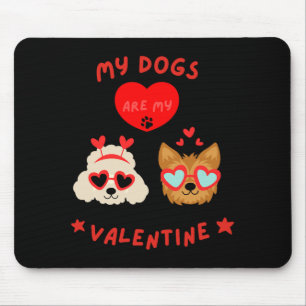 My Dogs Are My Valentine Mouse Pad