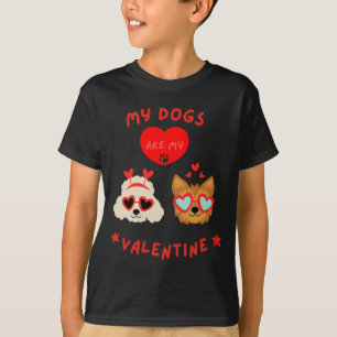 My Dogs Are My Valentine  T-Shirt