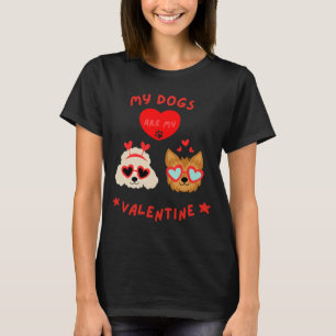 My Dogs Are My Valentine T-Shirt
