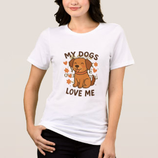 My Dogs Love Me Cute Dog Lover Quote Tri-Blend Shirt