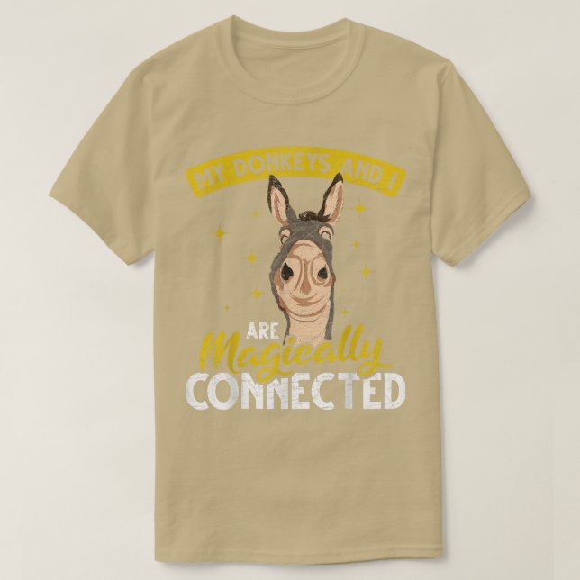 My Donkeys And I Are Magically Connected Farmer Do T-Shirt (Design Front)