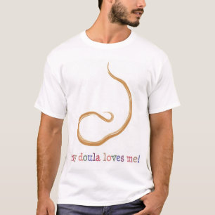 My doula loves me! T-Shirt
