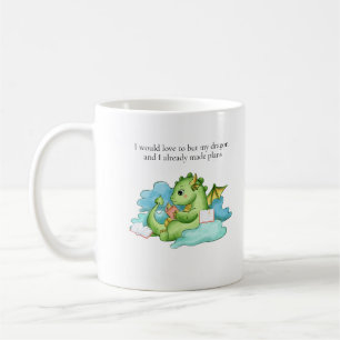 My dragon and I have plans Coffee Mug