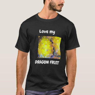My Dragon Fruit T-shirt