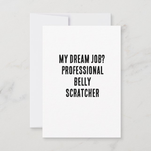 My dream job? Professional belly scratcher Thank You Card (Front)