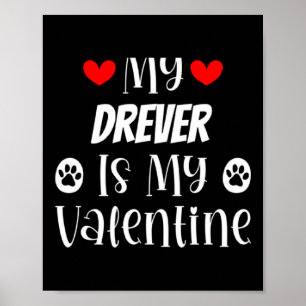 My Drever Is My Valentine Cute Valentines Day  Poster