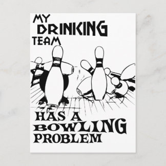My drinking team has a bowling problem postcard