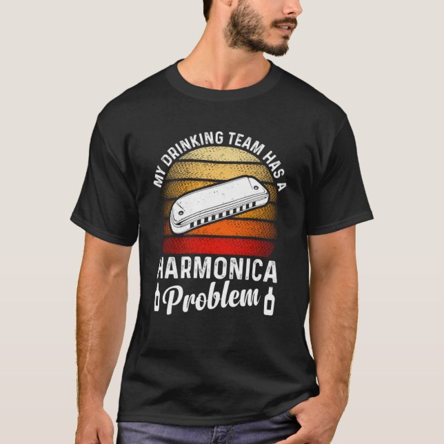 My Drinking Team Has A Harmonica Problem Beer Drin T-Shirt (Front)