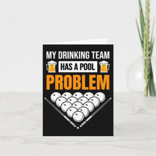 My Drinking Team Has A Pool Problem Funny Billiard Card