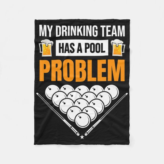 My Drinking Team Has A Pool Problem Funny Billiard Fleece Blanket (Front)