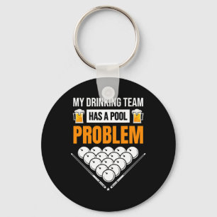 My Drinking Team Has A Pool Problem Funny Billiard Key Ring