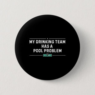 My Drinking Team Has A Pool Problem Vintage Funny  6 Cm Round Badge