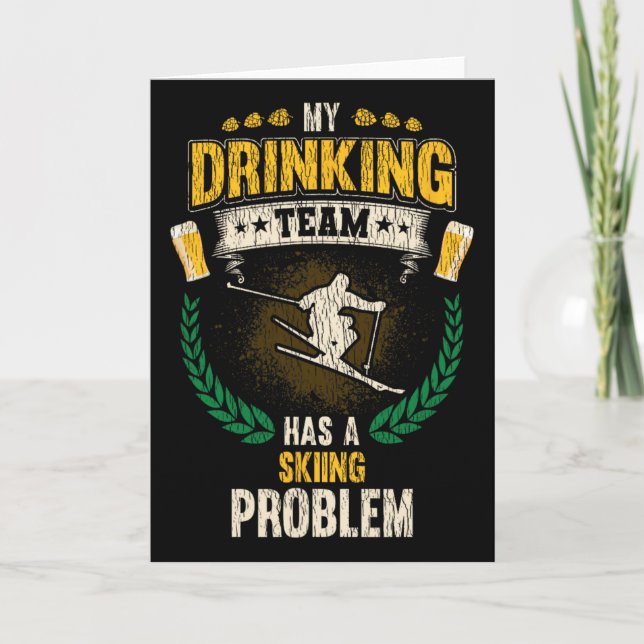 My Drinking Team Has A Skiing Problem Funny Skier  Card (Front)