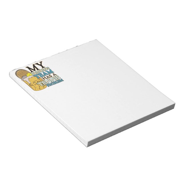 My Drinking Team has a Tennis Problem Notepad (Angled)