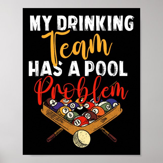 My Drinking Team Has Pool Problem Snooker Billiard Poster (Front)