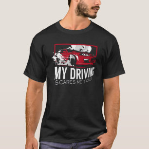 My Driving Scares Me Too First Time New Drivers S T-Shirt