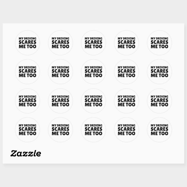 My Driving Scares Me Too - Funny Car Driver Classic Round Sticker (Sheet)