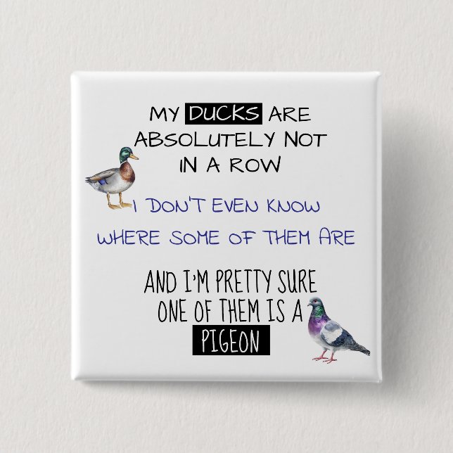My Ducks are not In a Row 15 Cm Square Badge (Front)