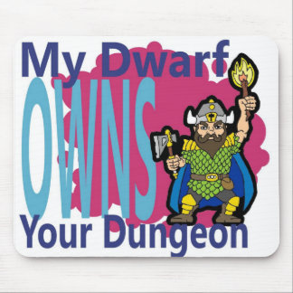 My Dwarf Owns Your Dungeon Mouse Pad