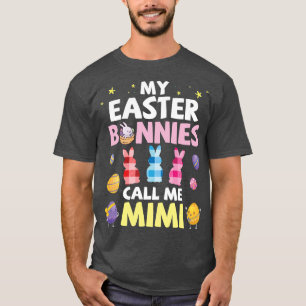 My Easter Bunnies Call Me Mimi Happy Easter Day To T-Shirt