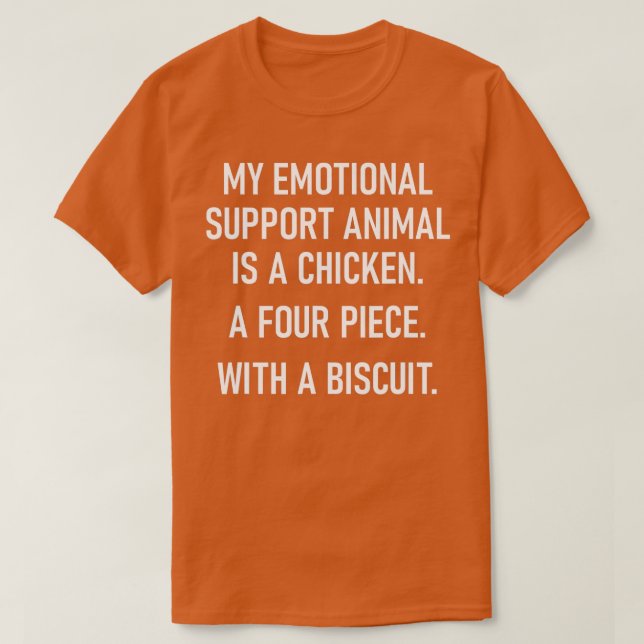 My Emotional Support Animal Is A Chicken Funny Jok T-Shirt (Design Front)