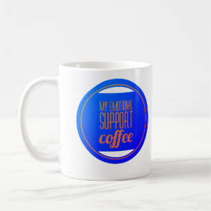 My emotional support coffee mug