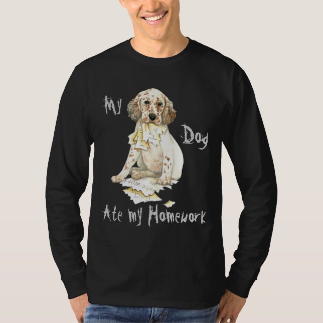 My English Setter Ate My Homework T-Shirt (Front)