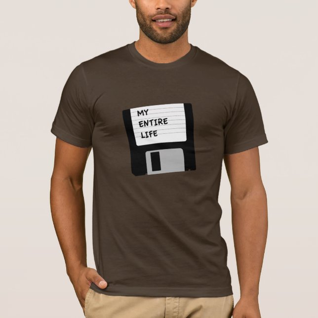 My Entire Life T-Shirt (Front)