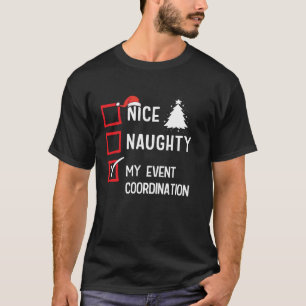 My Event Coordination Nice Naughty Christmas T-Shirt
