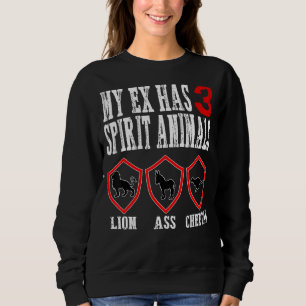 My Ex has 3 Spirit Animals Ex Wife Husband Divorce Sweatshirt