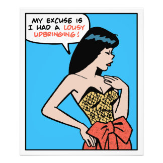 My Excuse Is I Had A Lousy Upbringing • Pop Art Photo Print
