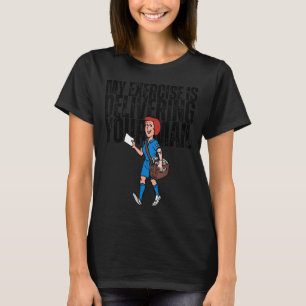 My Exercise is Delivering Your Mail Postal Worker T-Shirt
