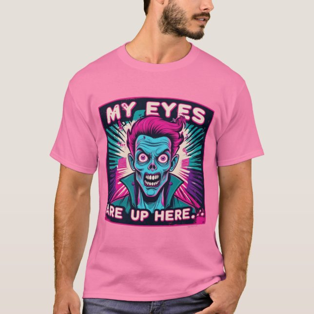 My Eyes Are Up Here 80s T-Shirt (Front)