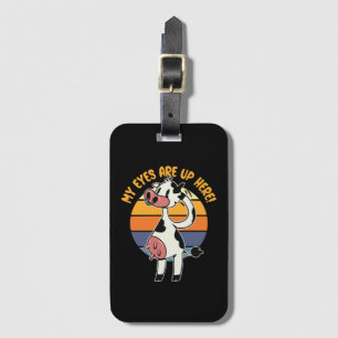 My Eyes are up Here! - Funny Cow Udders Graphic Luggage Tag