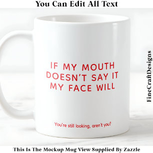 My Face Has No Filter 080 Funny Sarcastic Quote  Coffee Mug